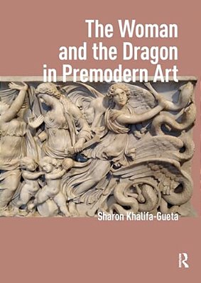 The Woman And The Dragon In Premodern Art-..