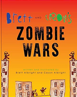 Brett And Cason's Zombie Wars-..