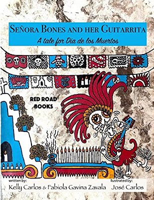 Senora Bones And Her Guitarrita: A Tale For Dia De Los Muertos-..