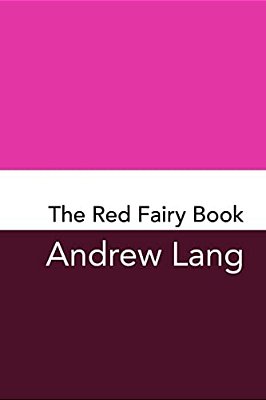 The Red Fairy Book: Original And Unabridged-..