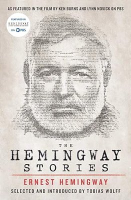 The Hemingway Stories: As Featured In The Film By Ken Burns And Lynn Novick On Pbs-..