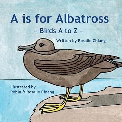 A Is For Albatross: Birds A-z-..