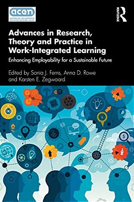 Advances In Research, Theory And Practice In Work-Integrated Learning: Enhancing Employability For A Sustainable Future-..