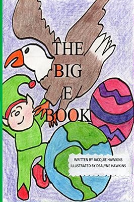 The Big E Book: The Big E Book Is Part Of The The Big Abc Book Series, A Preschool Picture Book In Rhyme About Things Either Starting-..