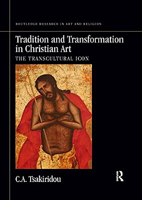 Tradition And Transformation In Christian Art: The Transcultural Icon-..