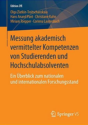 Messung Akademisch Vermittelter Kompetenzen Von Studierenden Und Hochschulabsolventen: Ein Überblick Zum Nationalen Und Internationalen Forschungsstan-..