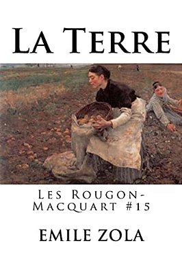 La Terre: Les Rougon-Macquart #15-..