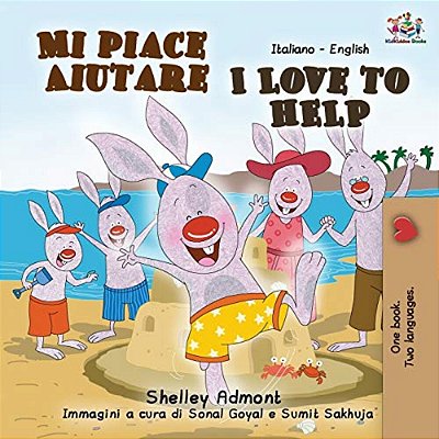 Mi Piace Aiutare I Love To Help: Italian English Bilingual Book-..