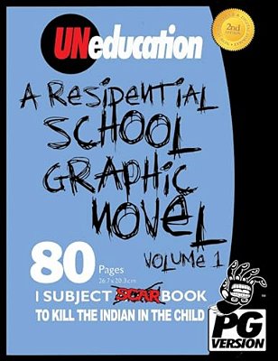 Uneducation, Vol 1: A Residential School Graphic Novel (Pg)-..