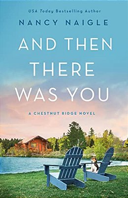And Then There Was You: A Chestnut Ridge Novel-..