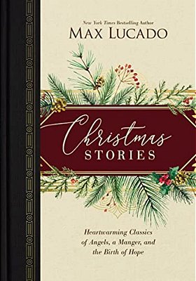 Christmas Stories: Heartwarming Classics Of Angels, A Manger, And The Birth Of Hope-..