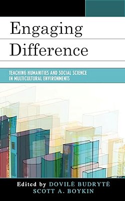 Engaging Difference: Teaching Humanities And Social Science In Multicultural Environments-..