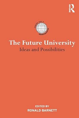The Future University: Ideas And Possibilities-..