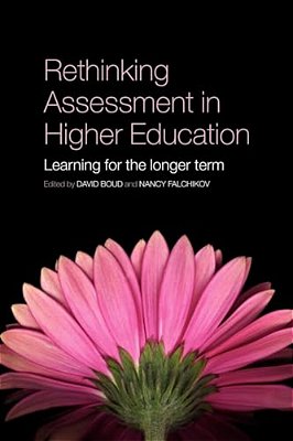 Rethinking Assessment In Higher Education: Learning For The Longer Term-..