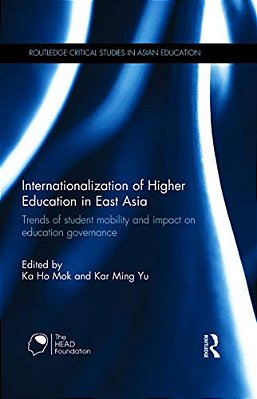 Internationalization Of Higher Education In East Asia: Trends Of Student Mobility And Impact On Education Governance-..