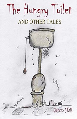 The Hungry Toilet And Other Tales-..