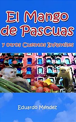 El Mango De Pascuas Y Otros Cuentos Infantiles-..