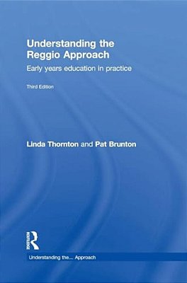 Understanding The Reggio Approach: Early Years Education In Practice-..