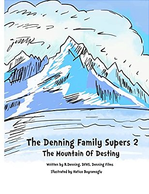 The Denning Family Supers 2: The Mountain Of Destiny-..