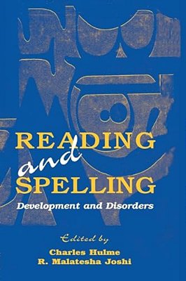 Reading And Spelling: Development And Disorders-..