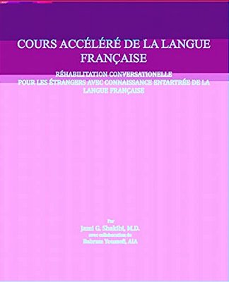 French Language Crash Course: French Language Crash Course Conversational Rehabilitation For Foreigners With Rusty Knowledge Of French. -..