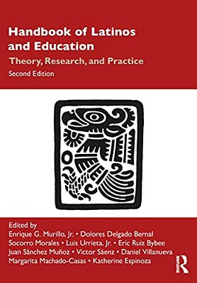 Handbook Of Latinos And Education: Theory, Research, And Practice-..
