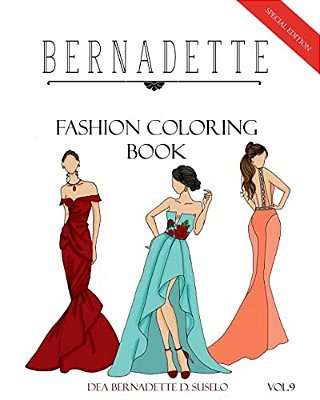 Bernadette Fashion Coloring Book Vol.9: Red Carpet Gowns And Dresses-..