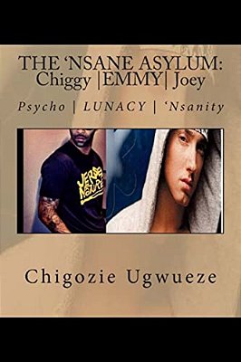 The 'Nsane Asylum: Chiggy -Emmy- Joey-..