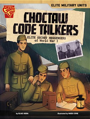Choctaw Code Talkers: Elite Secret Messengers Of World War I-..