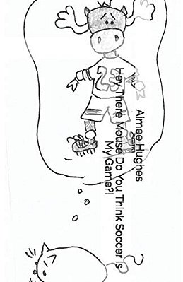 Hey There Mouse Do You Think Soccer Is My Game?!-..