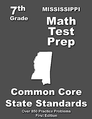 Mississippi 7Th Grade Math Test Prep: Common Core Learning Standards-..