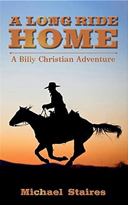 A Long Ride Home: A Billy Christian Adventure-..