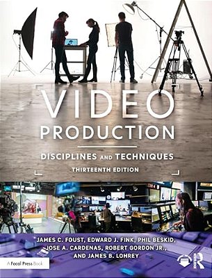 Video Production: Disciplines And Techniques-..