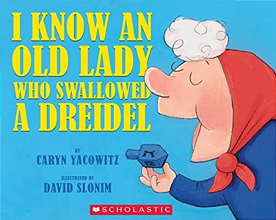 I Know An Old Lady Who Swallowed A Dreidel-..