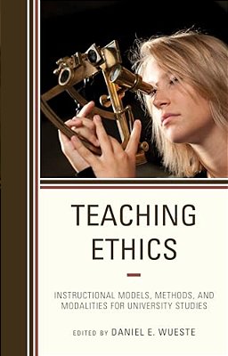 Teaching Ethics: Instructional Models, Methods, And Modalities For University Studies-..