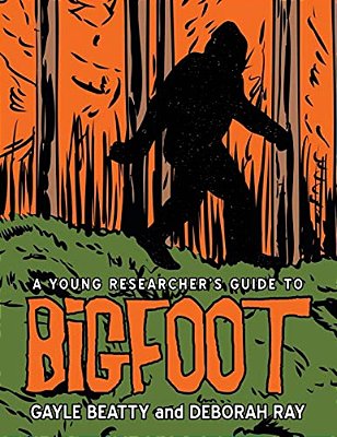 A Young Researcher's Guide To Bigfoot-..