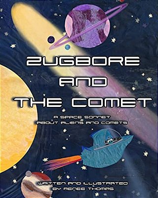 Zugbore And The Comet: A Space Sonnet About Aliens And Comets-..