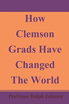 How Clemson Grads Have Changed The World-..
