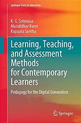 Learning, Teaching, And Assessment Methods For Contemporary Learners: Pedagogy For The Digital Generation-..
