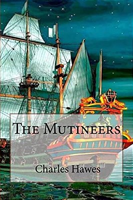 The Mutineers Charles Hawes-..