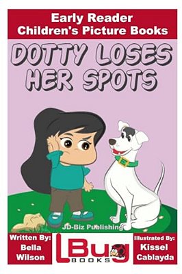 Dotty Loses Her Spots - Early Reader - Children's Picture Books-..