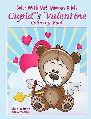 Color With Me! Mommy & Me: Cupid's Valentine Coloring Book-..