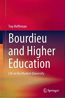 Bourdieu And Higher Education: Life In The Modern University-..