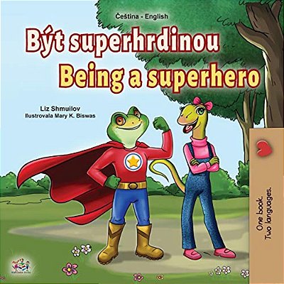 Being A Superhero (Czech English Bilingual Book For Kids)-..