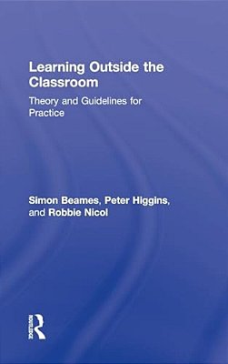 Learning Outside The Classroom: Theory And Guidelines For Practice-..