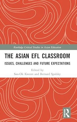 The Asian Efl Classroom: Issues, Challenges And Future Expectations-..