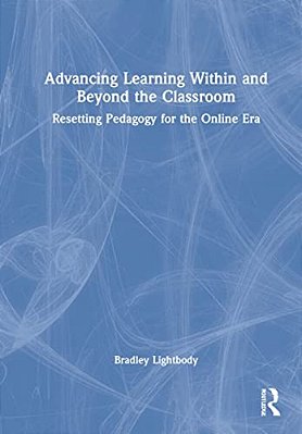 Advancing Learning Within And Beyond The Classroom: Resetting Pedagogy For The Online Era-..