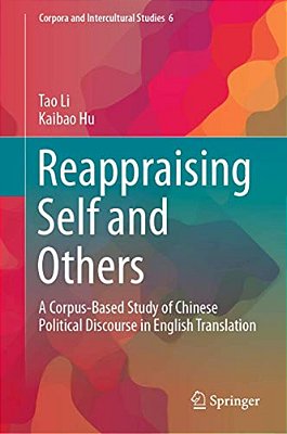Reappraising Self And Others: A Corpus-Based Study Of Chinese Political Discourse In English Translation-..