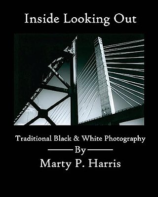 Inside Looking Out: Traditional Black & White Photography-..