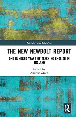 The New Newbolt Report: One Hundred Years Of Teaching English In England-..